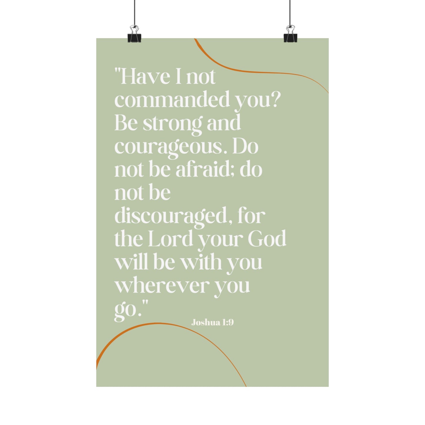 Premium Christian Poster: "Be Strong and Courageous" - Archival Paper | Assembled in the USA,Assembled in USA,Back to School,Home & Living,Indoor,Made in the USA,Made in USA,Matte,Paper,Posters,Valentine's Day promotion